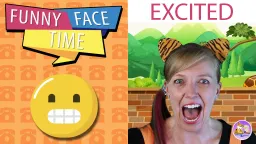 Funny Face Time – Excited
