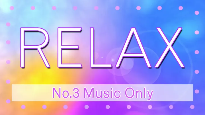 Relaxation 3 - Music Only