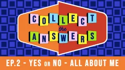 Collect the Answers Ep.2