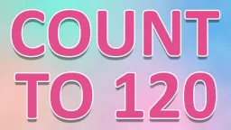Count to 120