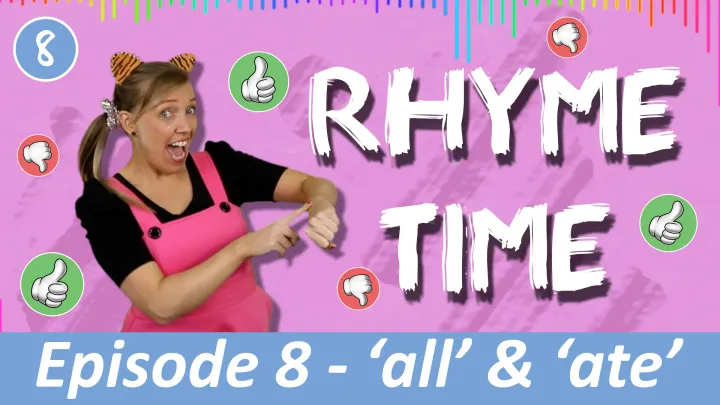 Rhyme Time Ep.8 - 'all' & 'ate'