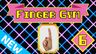 Finger Gym - Ep.6